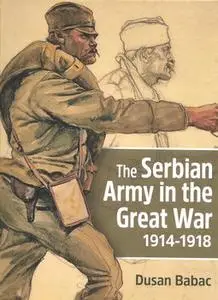 The Serbian Army in the Great War 1914-1918
