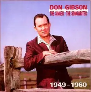 Don Gibson ‎– The Singer - The Songwriter 1949-1960 (1991)