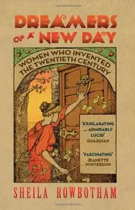 Dreamers of a New Day: Women Who Invented the Twentieth Century (repost)