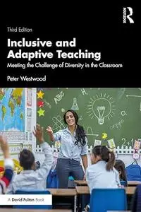 Inclusive and Adaptive Teaching: Meeting the Challenge of Diversity in the Classroom, 3rd Edition