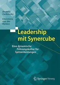 Leadership mit Synercube: Eine dynamische Führungskultur für Spitzenleistungen (Repost)