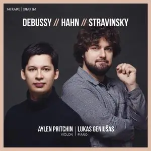 Lukas Geniušas & Aylen Pritchin - Debussy - Hahn - Stravinsky (2022)