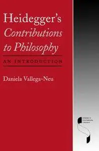 Heidegger's Contributions to Philosophy: An Introduction (Studies in Continental Thought)