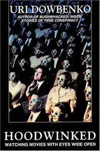 Hoodwinked: Watching Movies with Eyes Wide Open (Repost)