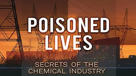 Poisoned Lives: Secrets of the Chemical Industry (2016)