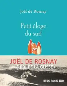 Joël de Rosnay, "Petit éloge du surf"
