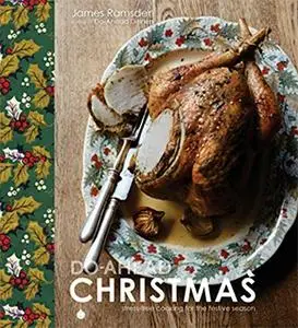 Do-Ahead Christmas: stress-free cooking for the festive season