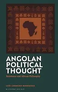 Angolan Political Thought: Resistance and African Philosophy