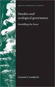 Sweden and Ecological Governance: Straddling the Fence (Repost)