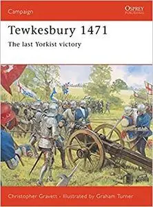 Tewkesbury 1471: The last Yorkist victory (Repost)