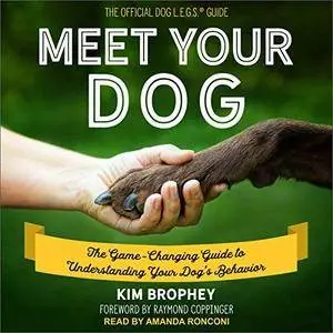 Meet Your Dog: The Game-Changing Guide to Understanding Your Dog’s Behavior [Audiobook]