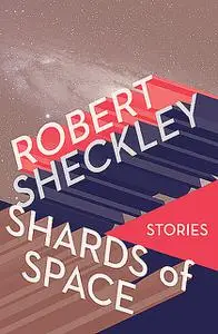 «Shards of Space» by Robert Sheckley