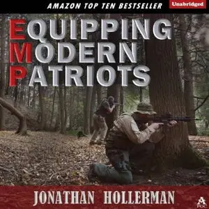EMP: Equipping Modern Patriots: With a Story of Survival [Audiobook]