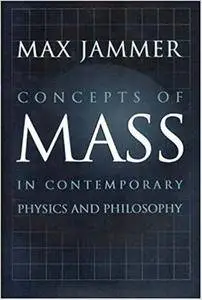 Concepts of Mass in Contemporary Physics and Philosophy (Repost)
