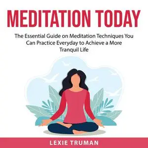 «Meditation Today» by Lexie Truman