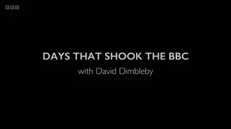 BBC - Days That Shook the BBC with David Dimbleby (2022)