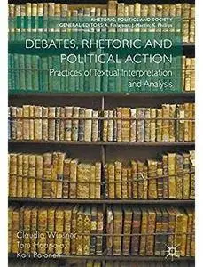 Debates, Rhetoric and Political Action: Practices of Textual Interpretation and Analysis [Repost]