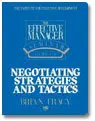 Effective Manager Seminar Series: Negotiating Strategies and Tactics By Brian Tracy