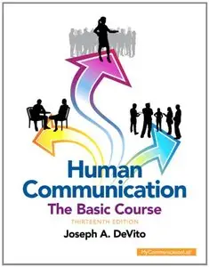 Human Communication: The Basic Course (Unbound) (13th Edition) by Joseph A. DeVito [Repost]