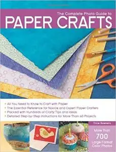 The Complete Photo Guide to Paper Crafts (Repost)