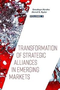 Transformation of Strategic Alliances in Emerging Markets: Volume II