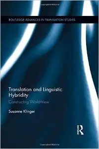 Translation and Linguistic Hybridity: Constructing World-View (repost)