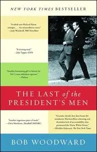 «The Last of the President's Men» by Bob Woodward