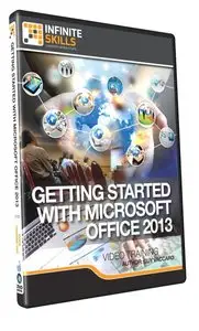 InfiniteSkills -  Getting Started With Microsoft Office 2013 Training Video (Re-Uploaded)