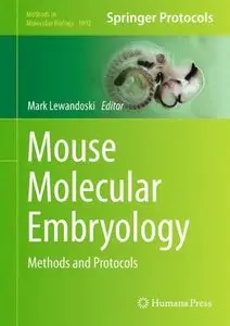 Mouse Molecular Embryology: Methods and Protocols