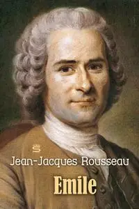 «Emile» by Jean-Jacques Rousseau