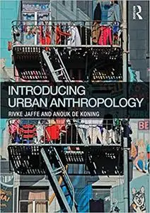 Introducing Urban Anthropology