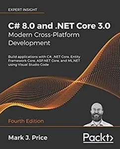 C# 8.0 and .NET Core 3.0 – Modern Cross-Platform Development - Fourth Edition