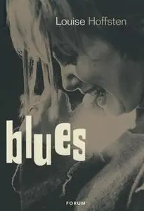 «Blues» by Louise Hoffsten