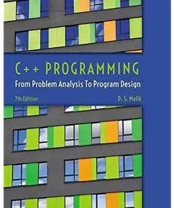 C++ Programming: From Problem Analysis to Program Design (7th edition) [Repost]