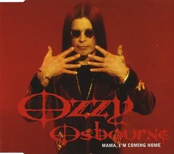 Ozzy Osbourne - Mama, I'm Coming Home (3x CDS, 1992, 2002, 2003)
