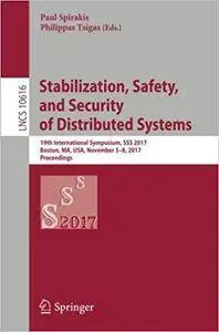 Stabilization, Safety, and Security of Distributed Systems: 19th International Symposium