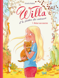 Willa et la Passion des Animaux - Tome 1 - Retour aux Sources