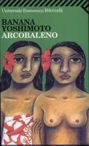 Banana Yoshimoto - Arcobaleno