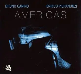 Bruno Canino, Enrico Pieranunzi - Americas (2016) {CamJazz}