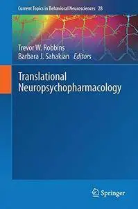 Translational Neuropsychopharmacology (Current Topics in Behavioral Neurosciences) [Repost]