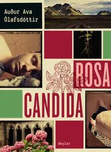 «Rosa candida» by Auður Ava Ólafsdóttir