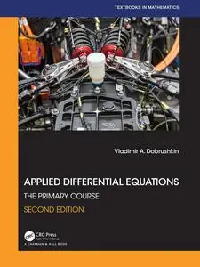 Applied Differential Equations: The Primary Course (Textbooks in Mathematics), 2nd Edition