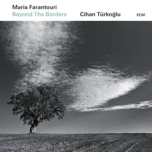 Maria Farantouri & Cihan Türkoğlu - Beyond The Borders (2019)