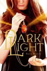 «The Dark Light» by Sara Walsh