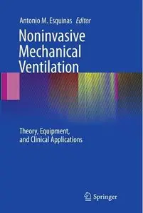 Noninvasive Mechanical Ventilation: Theory, Equipment, and Clinical Applications (repost)