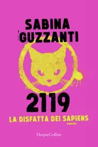 Sabina Guzzanti - 2119. La disfatta dei Sapiens
