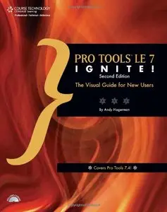 Pro Tools LE 7 Ignite! The Visual Guide for New Users