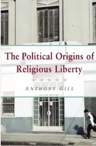 The Political Origins of Religious Liberty [Repost]