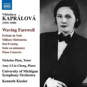Kenneth Kiesler, University of Michigan Symphony Orchestra - Vítězslava Kaprálová: Waving Farewell (2021)