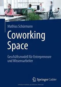 Coworking Space: Geschäftsmodell für Entrepreneure und Wissensarbeiter (Repost)